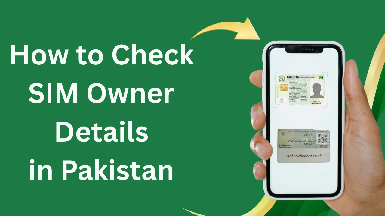 Check SIM Owner Details in Pakistan